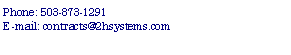 Text Box: Phone: 503-873-1291
E-mail: contracts@2hsystems.com